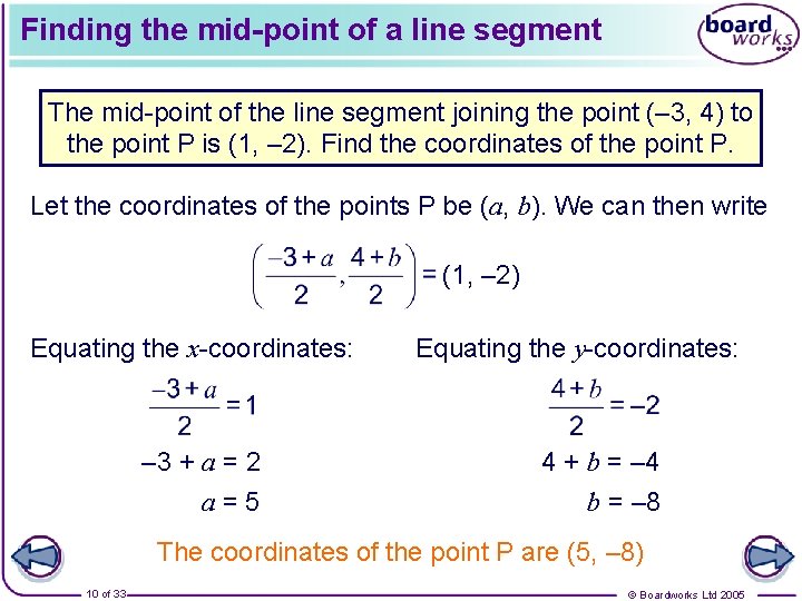 Finding the mid-point of a line segment The mid-point of the line segment joining