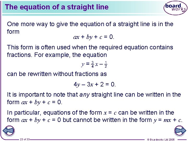 The equation of a straight line One more way to give the equation of