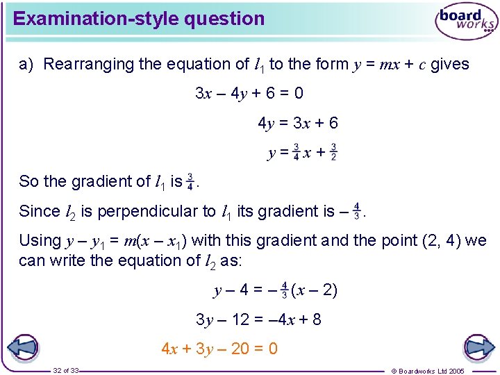 Examination-style question a) Rearranging the equation of l 1 to the form y =