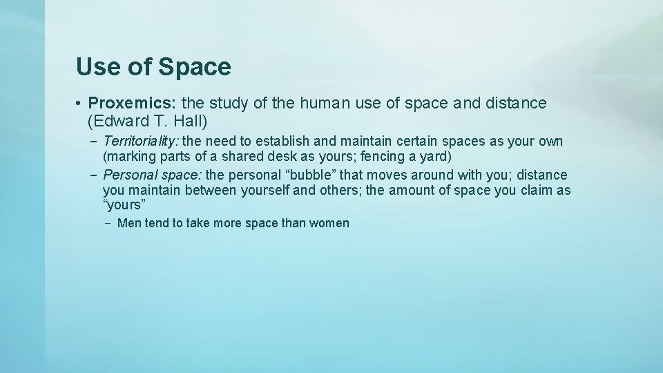 Use of Space • Proxemics: the study of the human use of space and Use of Space • Proxemics: the study of the human use of space and