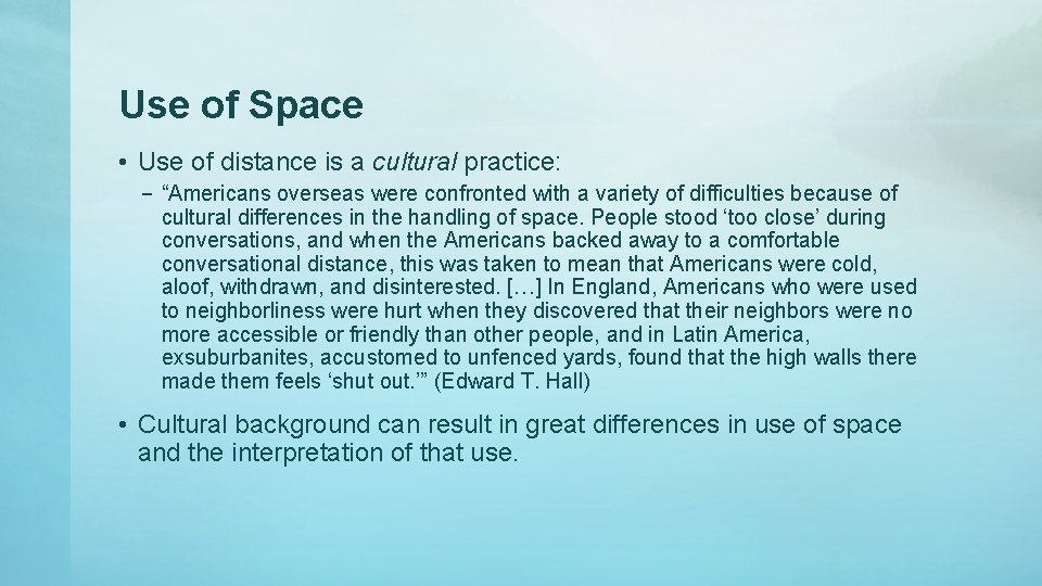 Use of Space • Use of distance is a cultural practice: – “Americans overseas Use of Space • Use of distance is a cultural practice: – “Americans overseas