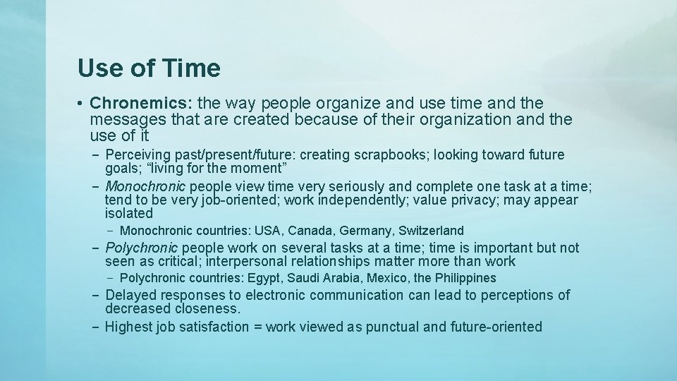 Use of Time • Chronemics: the way people organize and use time and the Use of Time • Chronemics: the way people organize and use time and the