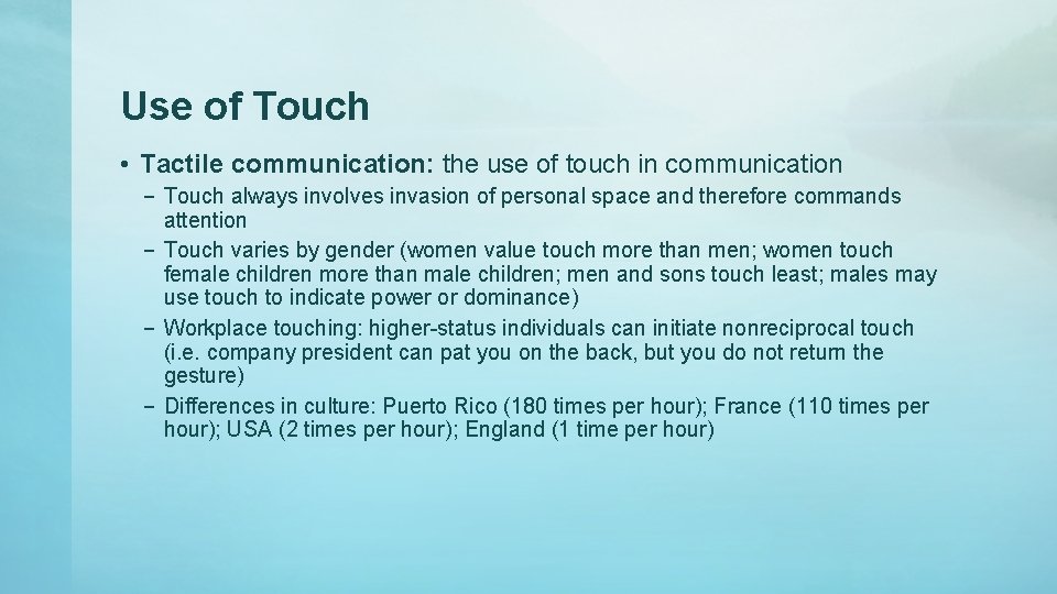 Use of Touch • Tactile communication: the use of touch in communication – Touch Use of Touch • Tactile communication: the use of touch in communication – Touch
