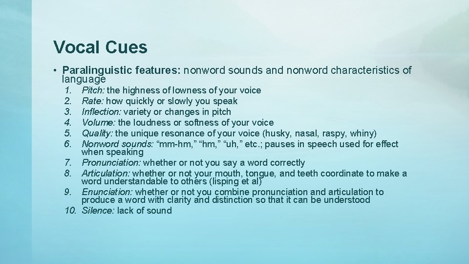 Vocal Cues • Paralinguistic features: nonword sounds and nonword characteristics of language 1. 2. Vocal Cues • Paralinguistic features: nonword sounds and nonword characteristics of language 1. 2.