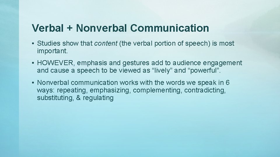 Verbal + Nonverbal Communication • Studies show that content (the verbal portion of speech) Verbal + Nonverbal Communication • Studies show that content (the verbal portion of speech)