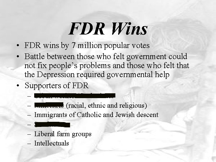 FDR Wins • FDR wins by 7 million popular votes • Battle between those