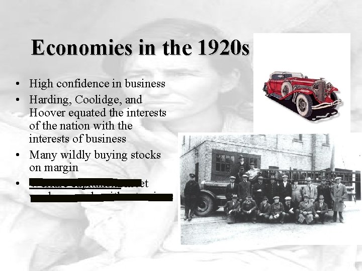 Economies in the 1920 s • High confidence in business • Harding, Coolidge, and