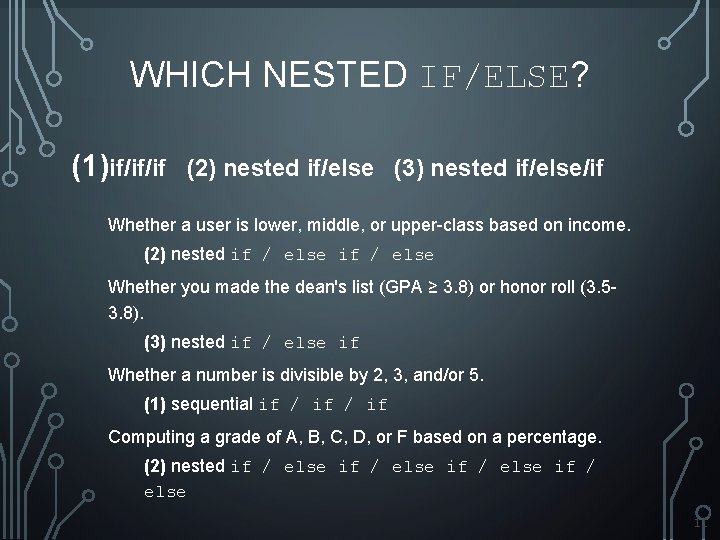 WHICH NESTED IF/ELSE? (1)if/if/if (2) nested if/else (3) nested if/else/if Whether a user is WHICH NESTED IF/ELSE? (1)if/if/if (2) nested if/else (3) nested if/else/if Whether a user is