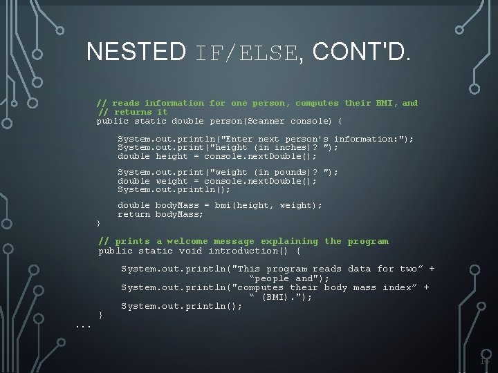 NESTED IF/ELSE, CONT'D. // reads information for one person, computes their BMI, and // NESTED IF/ELSE, CONT'D. // reads information for one person, computes their BMI, and //
