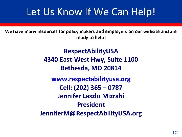 Let Us Know If We Can Help! We have many resources for policy makers