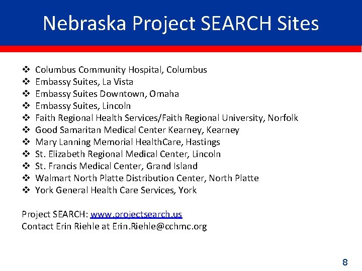 Nebraska Project SEARCH Sites v v v Columbus Community Hospital, Columbus Embassy Suites, La