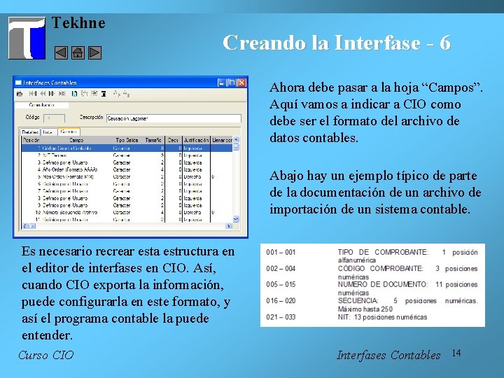 Tekhne Creando la Interfase - 6 Ahora debe pasar a la hoja “Campos”. Aquí