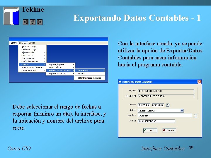 Tekhne Exportando Datos Contables - 1 Con la interfase creada, ya se puede utilizar