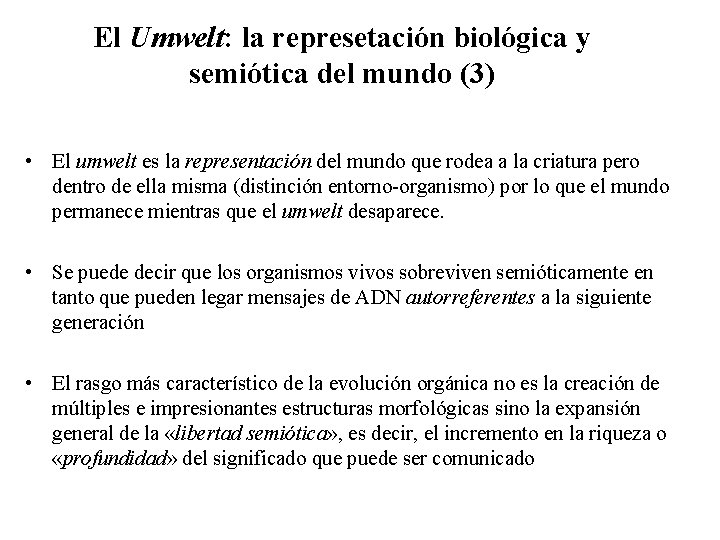 El Umwelt: la represetación biológica y semiótica del mundo (3) • El umwelt es