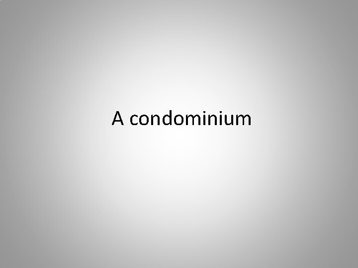A condominium 