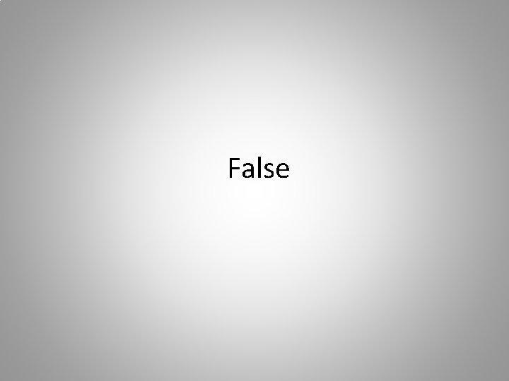 False 