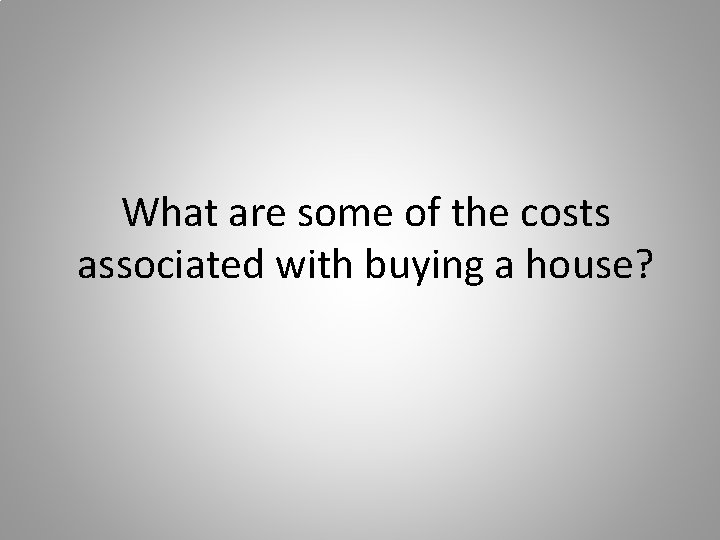 What are some of the costs associated with buying a house? 