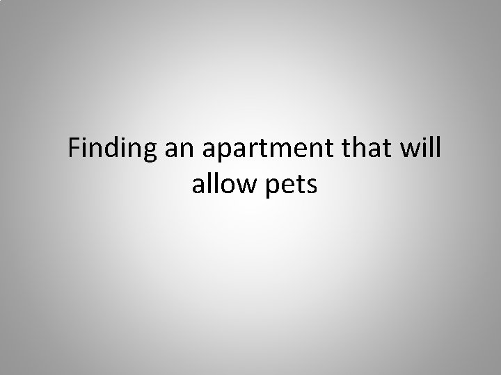 Finding an apartment that will allow pets 