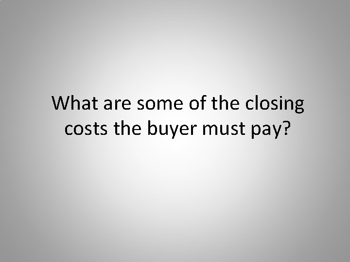 What are some of the closing costs the buyer must pay? 