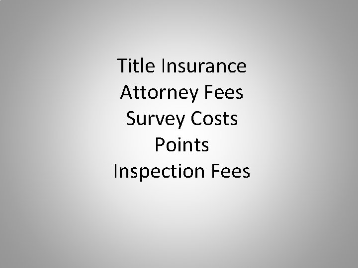 Title Insurance Attorney Fees Survey Costs Points Inspection Fees 