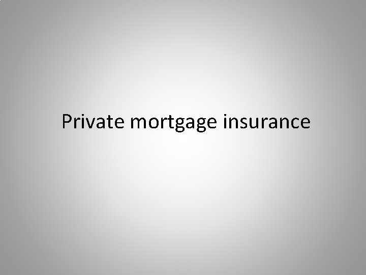 Private mortgage insurance 