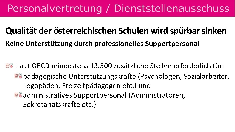 Qualität der österreichischen Schulen wird spürbar sinken Keine Unterstützung durch professionelles Supportpersonal Laut OECD