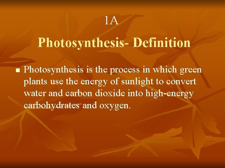1 A Photosynthesis- Definition n Photosynthesis is the process in which green plants use