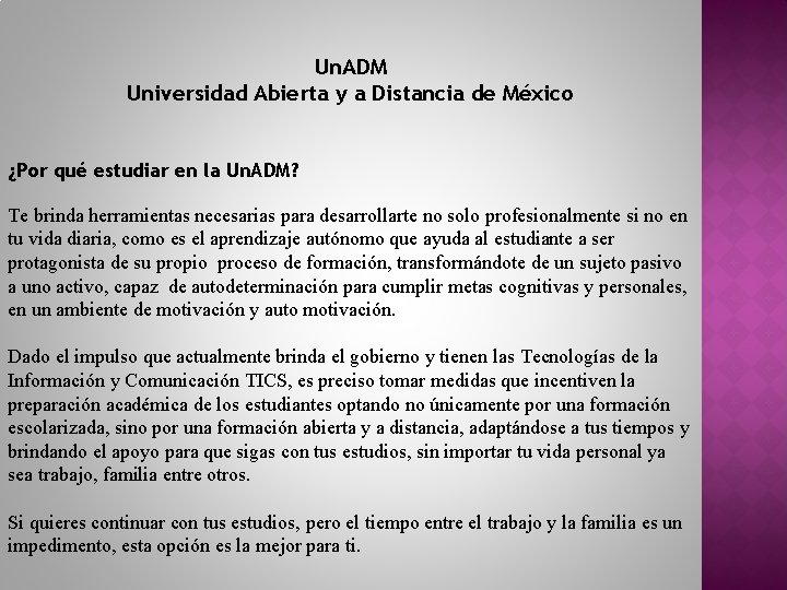 Un. ADM Universidad Abierta y a Distancia de México ¿Por qué estudiar en la