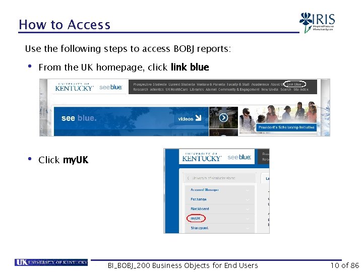 How to Access Use the following steps to access BOBJ reports: • From the
