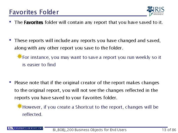 Favorites Folder • The Favorites folder will contain any report that you have saved