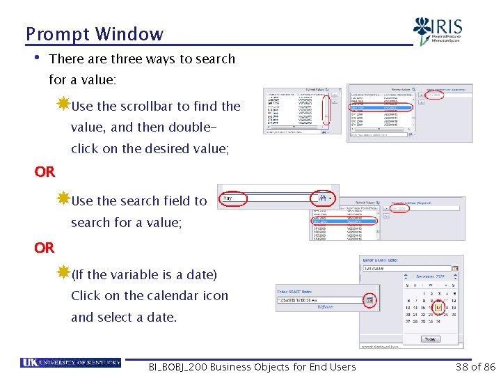 Prompt Window • There are three ways to search for a value: Use the