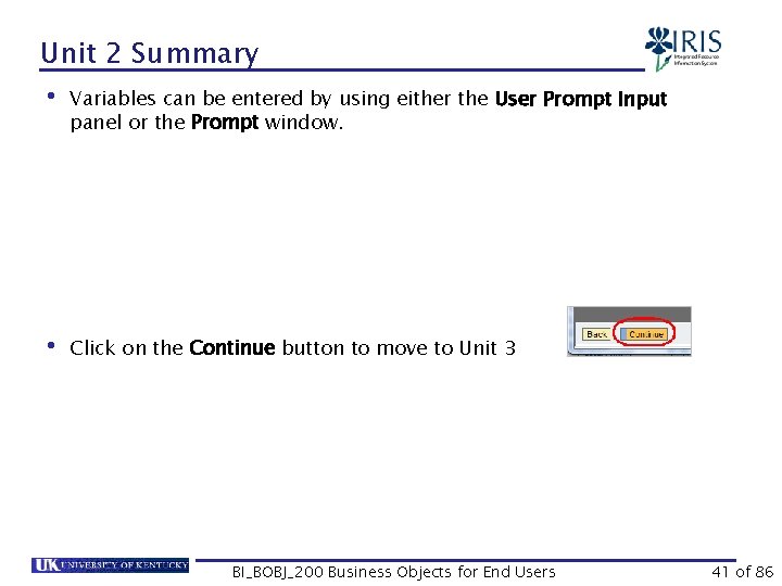 Unit 2 Summary • Variables can be entered by using either the User Prompt