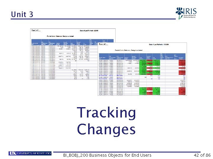 Unit 3 Tracking Changes BI_BOBJ_200 Business Objects for End Users 42 of 86 