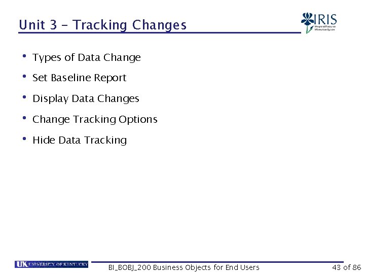 Unit 3 – Tracking Changes • Types of Data Change • Set Baseline Report