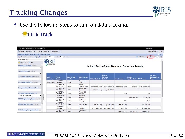 Tracking Changes • Use the following steps to turn on data tracking: Click Track