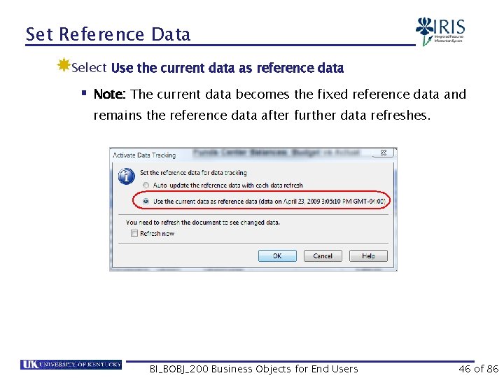 Set Reference Data Select Use the current data as reference data § Note: The