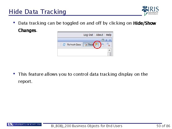 Hide Data Tracking • Data tracking can be toggled on and off by clicking