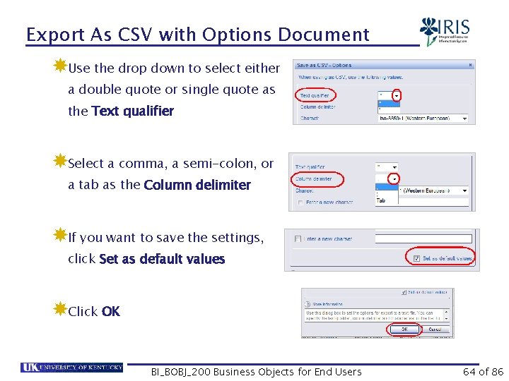 Export As CSV with Options Document Use the drop down to select either a