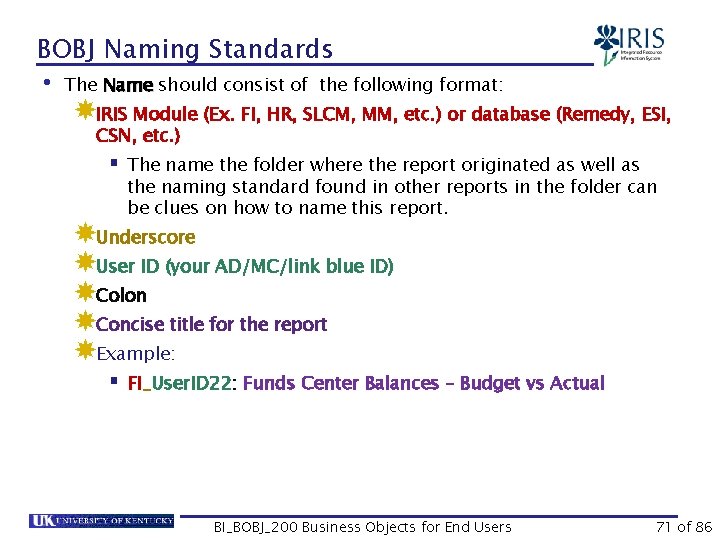 BOBJ Naming Standards • The Name should consist of the following format: IRIS Module