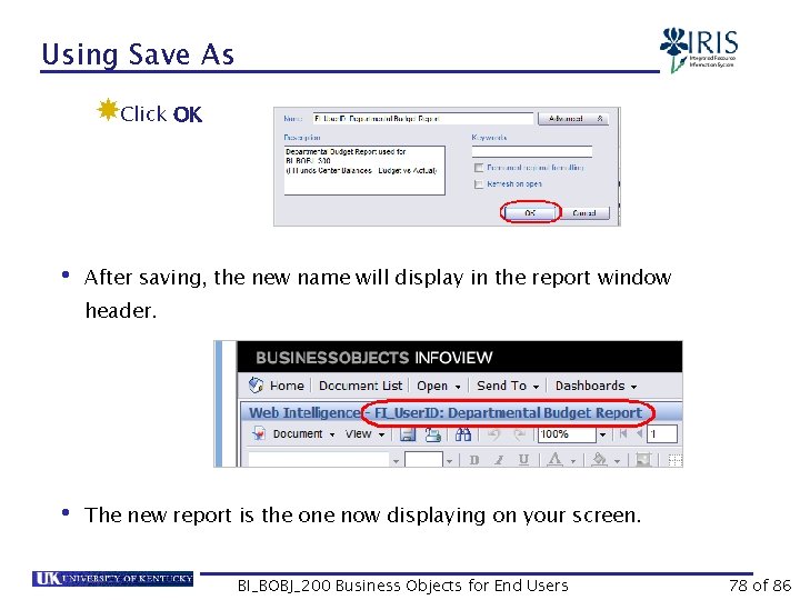 Using Save As Click OK • After saving, the new name will display in