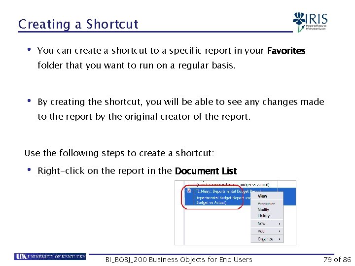 Creating a Shortcut • You can create a shortcut to a specific report in