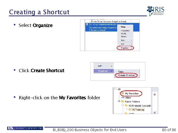 Creating a Shortcut • Select Organize • Click Create Shortcut • Right-click on the