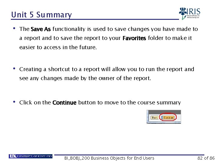 Unit 5 Summary • The Save As functionality is used to save changes you