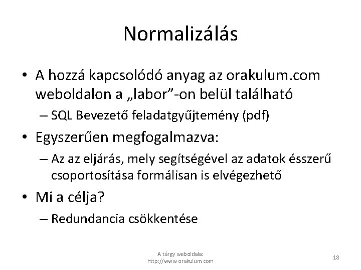 Normalizálás • A hozzá kapcsolódó anyag az orakulum. com weboldalon a „labor”-on belül található