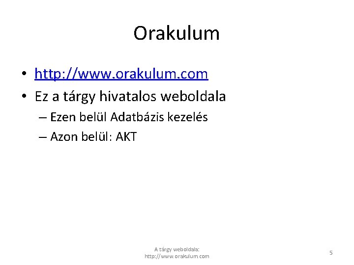 Orakulum • http: //www. orakulum. com • Ez a tárgy hivatalos weboldala – Ezen