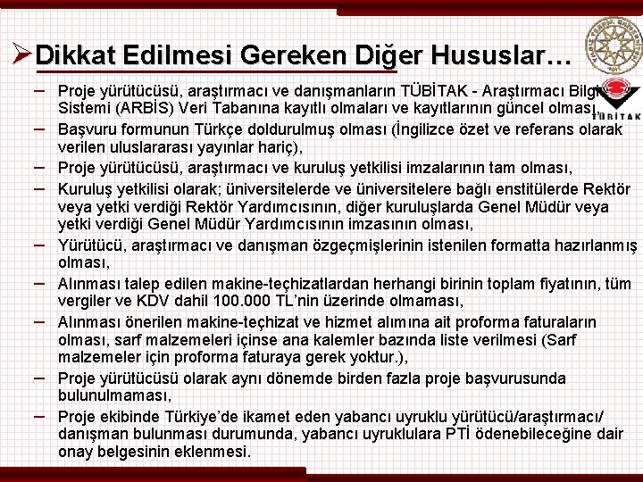 ØDikkat Edilmesi Gereken Diğer Hususlar… – Proje yürütücüsü, araştırmacı ve danışmanların TÜBİTAK - Araştırmacı