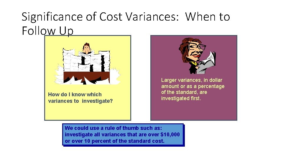 Significance of Cost Variances: When to Follow Up How do I know which variances