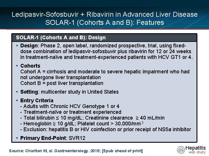 Ledipasvir-Sofosbuvir + Ribavirin in Advanced Liver Disease SOLAR-1 (Cohorts A and B): Features SOLAR-1