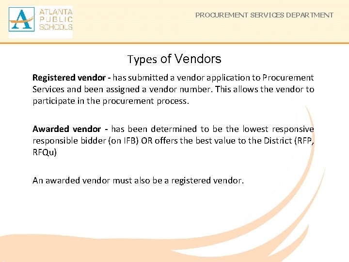 PROCUREMENT SERVICES DEPARTMENT Types of Vendors Registered vendor - has submitted a vendor application
