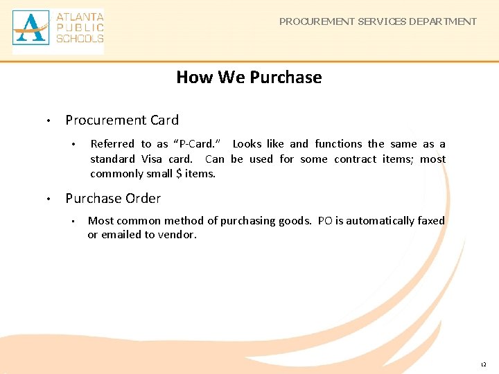 PROCUREMENT SERVICES DEPARTMENT How We Purchase • Procurement Card • • Referred to as